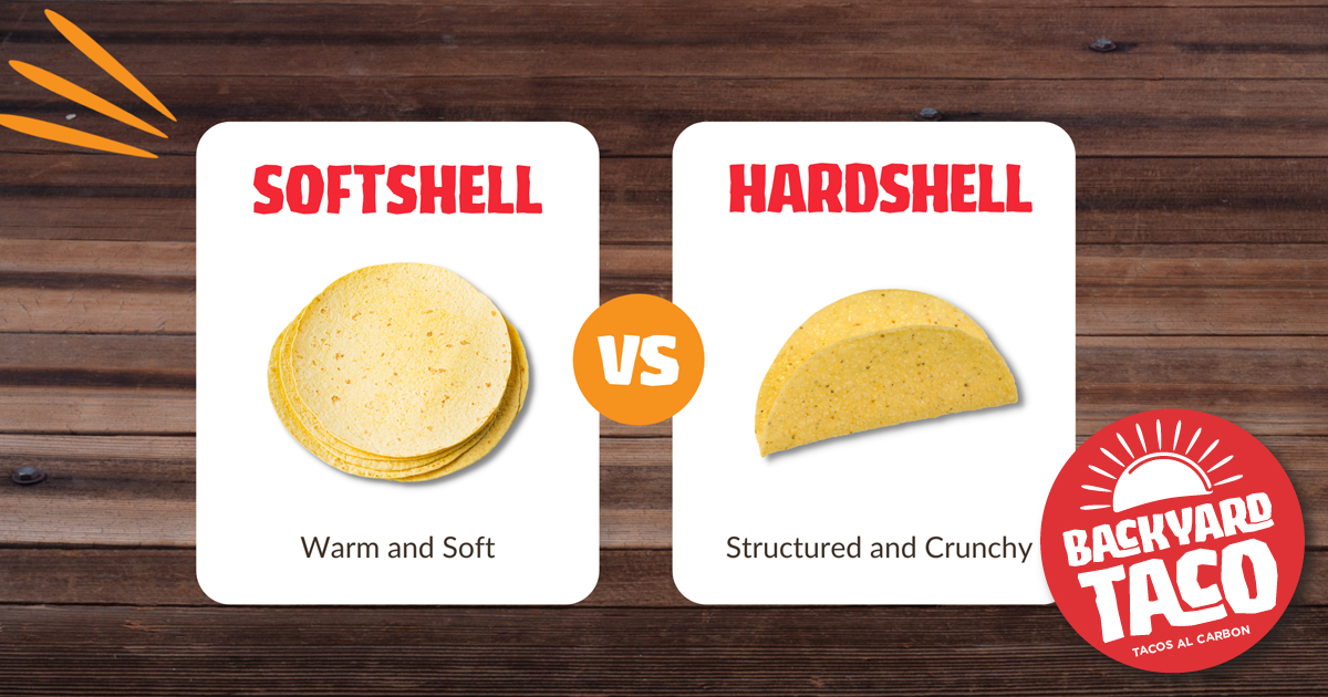 Hardshell vs. Softshell Tacos - Backyard Taco