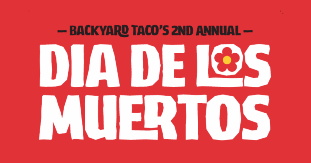 Celebrate Día de los Muertos 2025 with Backyard Taco’s 2nd Annual Family Fiesta
