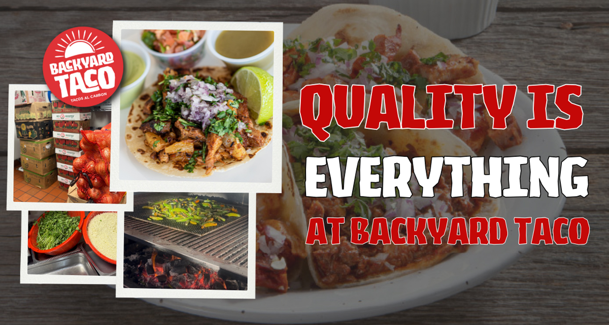 Quality Is Everything At Backyard Taco